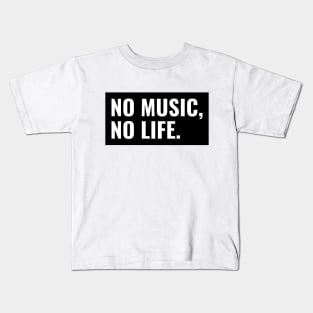 No Music, No Life. Kids T-Shirt